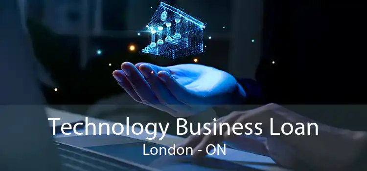 Technology Business Loan London - ON